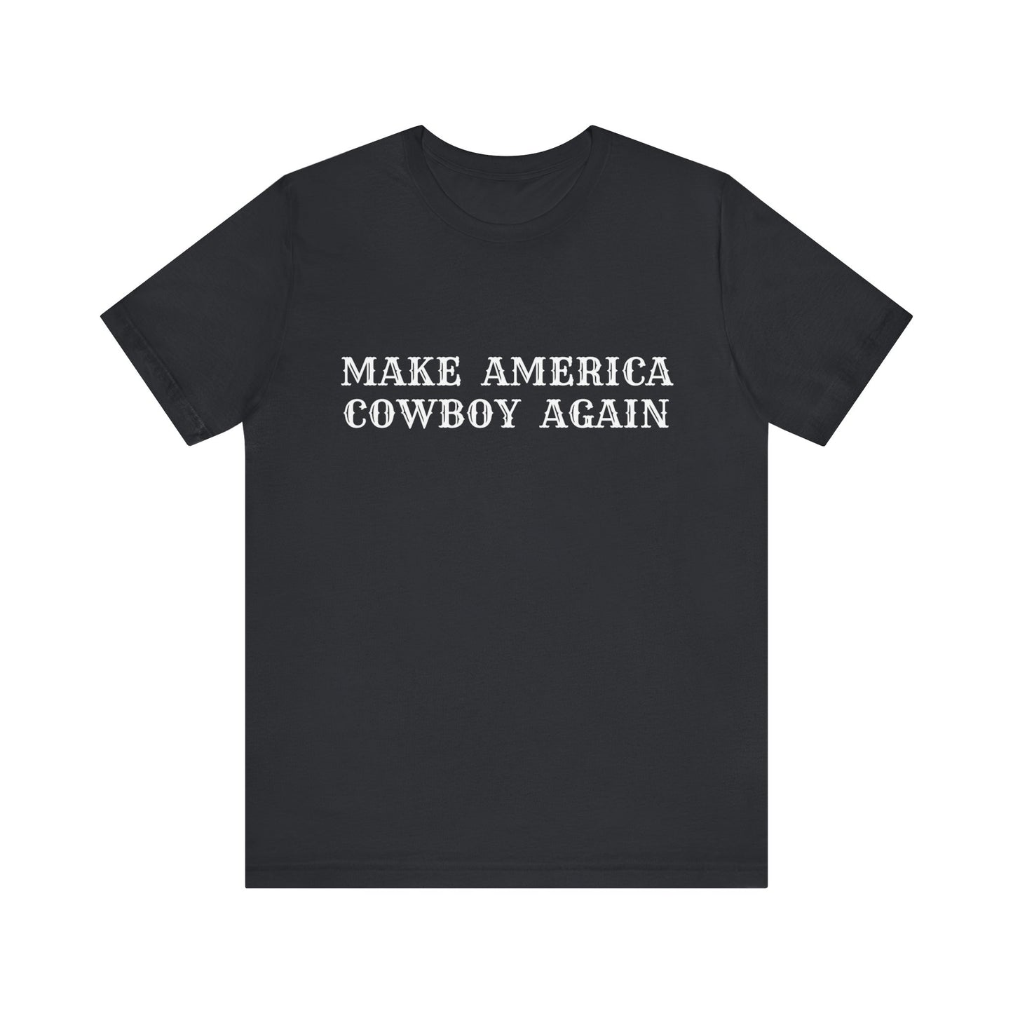 Make America Cowboy Again Tee