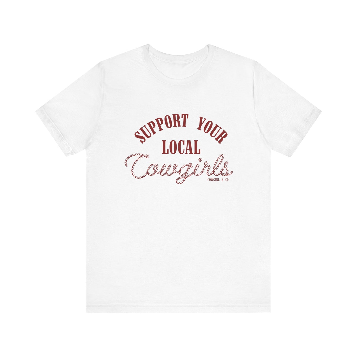 Support Your Local Cowgirls Tee